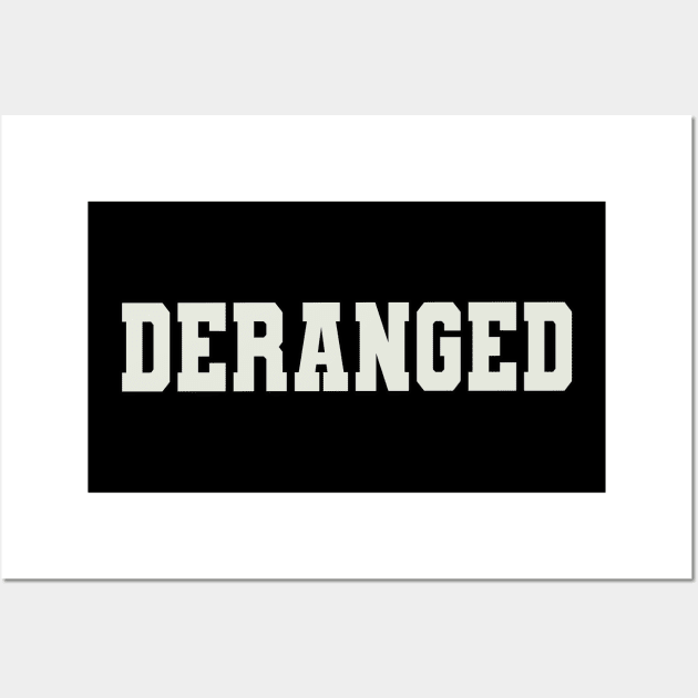 Deranged Word Wall Art by Shirts with Words & Stuff